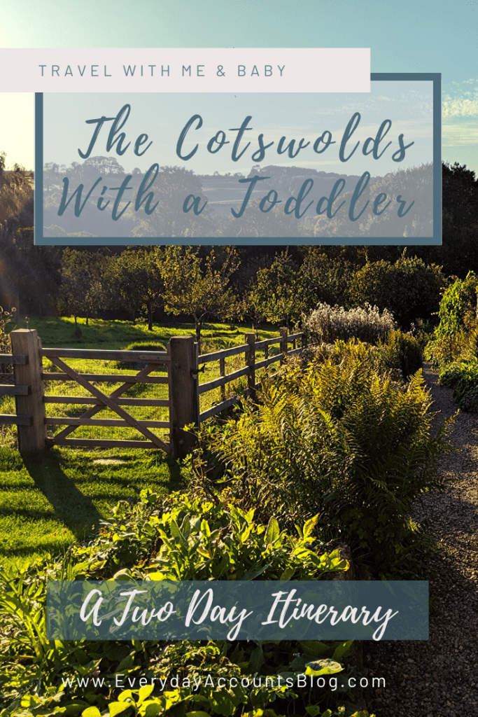 The Cotswolds with a Toddler _ Travel with Me & Baby _ EverydayAccountsBlog.com _ Pinterest